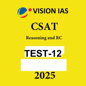 VISION IAS CSAT 2025 TEST-12 ENGLISH MEDIUM 2025 FINAL(REASONING AND RC) (ENGLISH) {BLACK AND WHITE}
