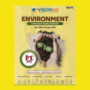 VISION IAS PT 365 2025 ENVIRONMENT 2025 (APRIL 2024 TO OCTOBER 2024) FINAL (ENGLISH) {BLACK AND WHITE}