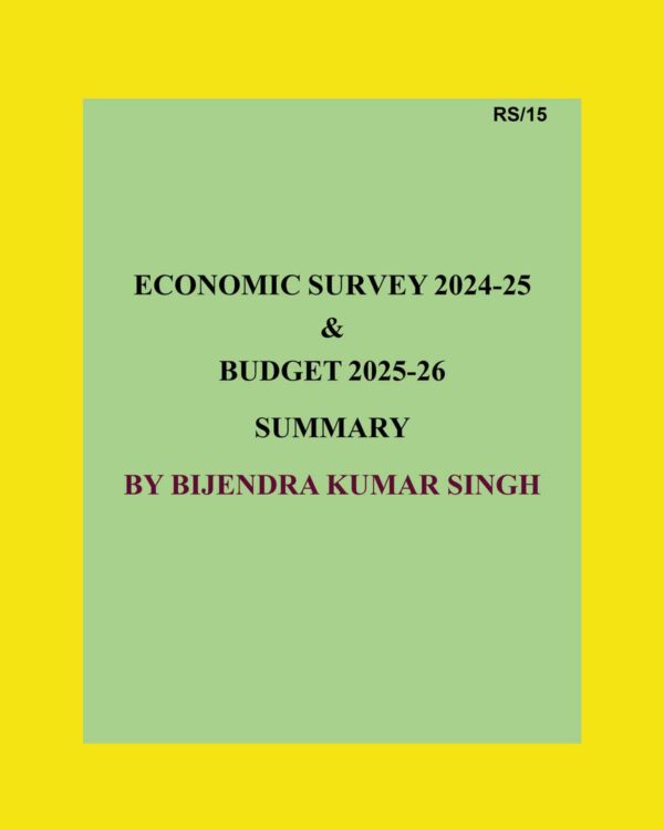 ECONOMIC SURVEY&BUDGET 2025-2026 SUMMARY BY BIJENDRA KUMAR SINGH FINAL (ENGLISH) {BLACK AND WHITE}
