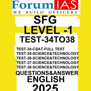 FORUMIAS 2025 SFG LEVEL-1 TEST-34 TO 38 CSAT + SCIENCE & TECHNOLOGY 2025 FINAL (ENGLISH) {BLACK AND WHITE}