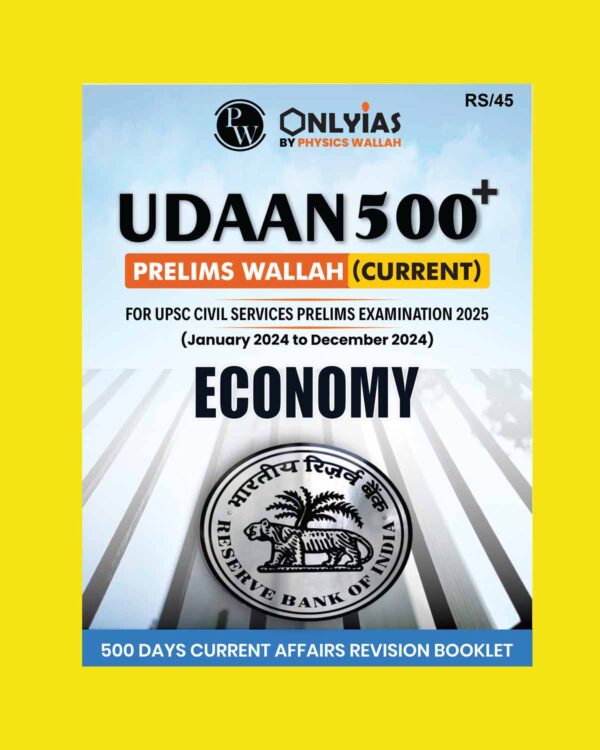 PW ONLY IAS PRELIMS UDAAN 500+ 2025 ECONOMY (JAN 2024 TO DEC 2024) 2025 FINAL (ENGLISH) {BLACK AND WHITE}
