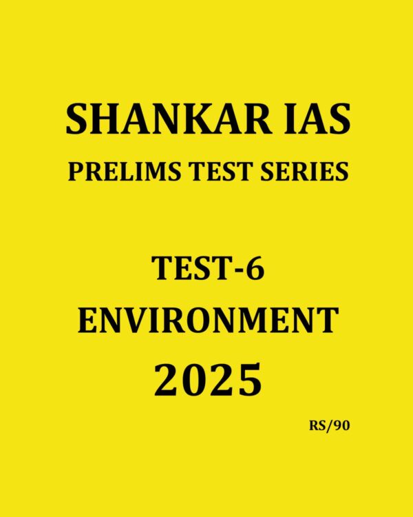 SHANKARIAS 2025 PT TEST-6 ENVIRONMENT-1 2025 FINAL (ENGLISH) {BLACK AND WHITE}