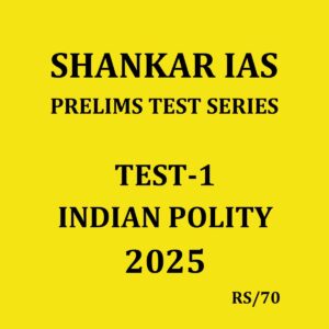 SHANKARIAS 2025 PTS TEST-1 INDIAN POLITY 2025 FINAL (ENGLISH) {BLACK AND WHITE}