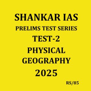 SHANKARIAS 2025 PTS TEST-2 PHYSICAL GEOGRAPHY 2025 FINAL (ENGLISH) {BLACK AND WHITE}