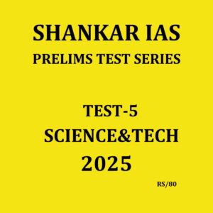 SHANKARIAS 2025 TEST-5 SCIENCE & TECH-1 2025 FINAL (ENGLISH) {BLACK AND WHITE}