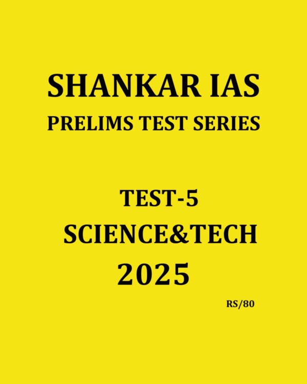 SHANKARIAS 2025 TEST-5 SCIENCE & TECH-1 2025 FINAL (ENGLISH) {BLACK AND WHITE}