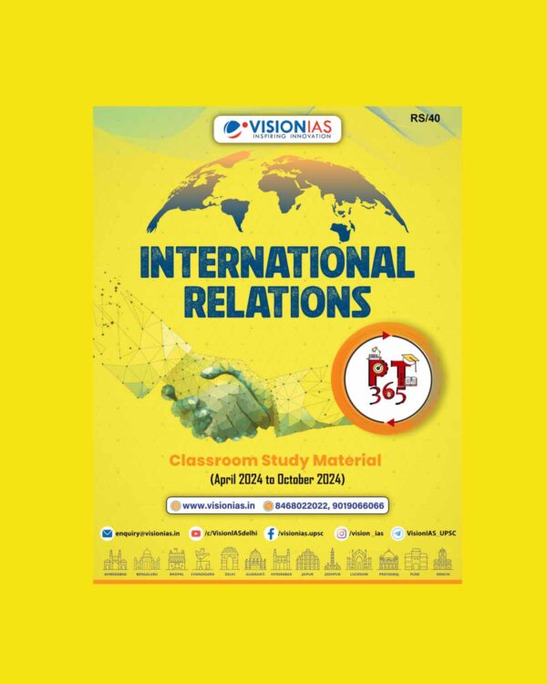 VISION IAS PT 365 2025 INTERNATIONAL RELATIONS (APRIL 2024 TO OCTOBER 2024) 2025 FINAL (ENGLISH) {BLACK AND WHITE}