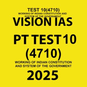 VISIONIAS PT 2025 TEST 10 (4710) POLITY FINAL (ENGLISH) {BLACK AND WHITE}