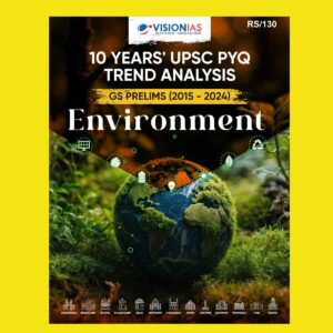 VisionIAS 2025 VisionIAS Research And Analysis Environment (10 Years UPSC PYQ Trend Analysis)(2015-2024) FINAL (ENGLISH) {BLACK AND WHITE}