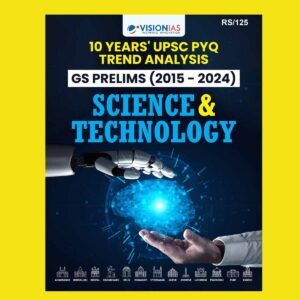 VisionIAS 2025 VisionIAS Research And Analysis Science and Technology (10 Years UPSC PYQ Trend Analysis) (2015-2024) FINAL (ENGLISH) {BLACK AND WHITE}