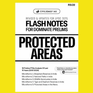 CIVILS DAILY IAS DOMINATE PRELIMS 2025 FLASH NOTES PROTECTED AREAS 2025 FINAL (ENGLISH) {BLACK AND WHITE}