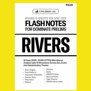 CIVILS DAILY IAS DOMINATE PRELIMS 2025 FLASH NOTES RIVERS 2025 FINAL (ENGLISH) {BLACK AND WHITE}