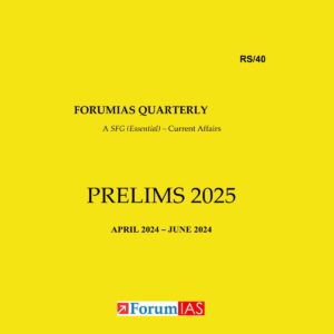 FORUM IAS PRELIMS QUARTERLY COMPILATION (APRIL2024TOJUNE2024)2025 FINAL (ENGLISH) {BLACK AND WHITE}