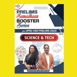 IAS HUB 2025 PRELIMS SAMADHAAN BOOSTER SERIES SCIENCE&TECH 2025 FINAL (ENGLISH) {BLACK AND WHITE}
