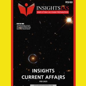 INSIGHTS IAS INSIGHTSONINDIA INSIGHTS CURRENT AFFAIRS FEB 2025 FINAL (ENGLISH) {BLACK AND WHITE}
