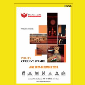 INSIGHTS IAS INSIGHTSONINDIA PT EXCLUSIVE 2025 POLITY 2025 FINAL (JUNE2024TODEC2024) (ENGLISH) {BLACK AND WHITE}
