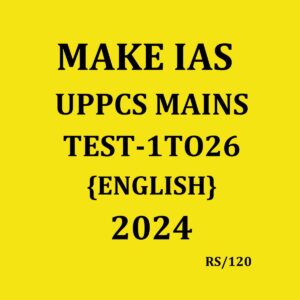 MAKE IAS UPPCS SECTIONAL TEST-1TO26 FINAL(ENGLISH) {BLACK AND WHITE}