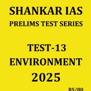 SHANKAR IAS 2025 TEST-13 {ENVIRONMENT-2} 2025 FINAL (ENGLISH) {BLACK AND WHITE}