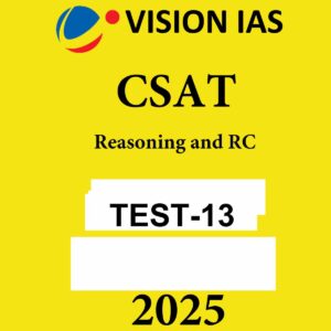 VISION IAS 2025 CSAT TEST-13 ENGLISH MEDIUM 2025 FINAL (REASONING AND RC) (ENGLISH) {BLACK AND WHITE}
