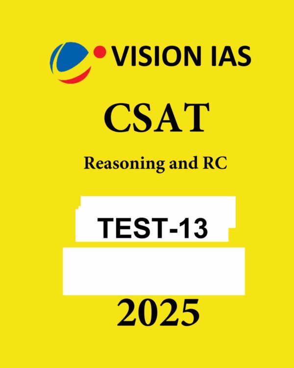 VISION IAS 2025 CSAT TEST-13 ENGLISH MEDIUM 2025 FINAL (REASONING AND RC) (ENGLISH) {BLACK AND WHITE}