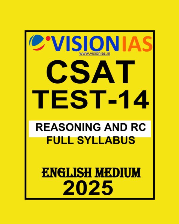 VISION IAS 2025 CSAT TEST-14 ENGLISH MEDIUM 2025 FINAL (REASONING AND RC FULL SYLLABUS) (ENGLISH) {BLACK AND WHITE}