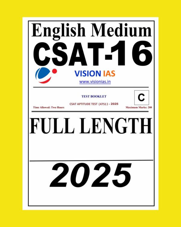 VISION IAS 2025 CSAT TEST-16 ENGLISH MEDIUM 2025 FINAL (FULL SYLLABUS) (ENGLISH) {BLACK AND WHITE}