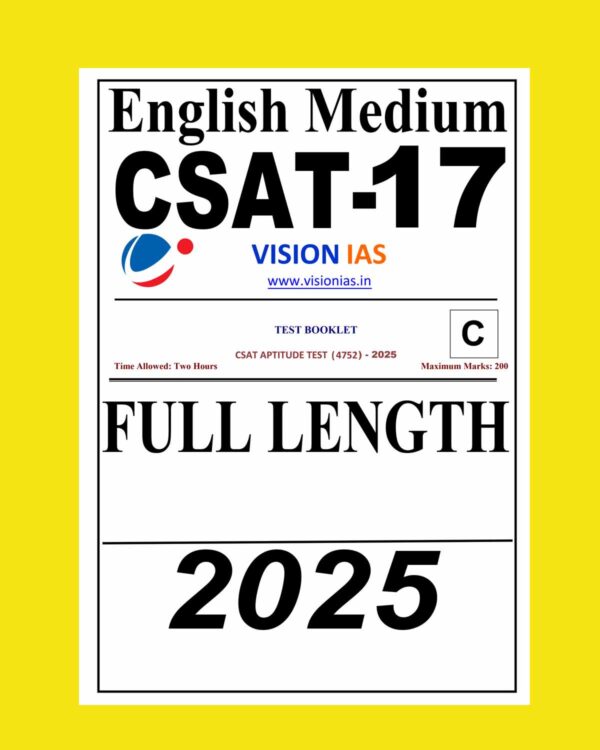 VISION IAS 2025 CSAT TEST-17 ENGLISH MEDIUM 2025 FINAL (FULL SYLLABUS) (ENGLISH) {BLACK AND WHITE}