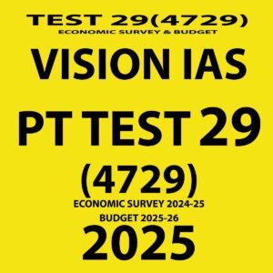 VISION IAS 2025 PT EST 29(4729) FINAL (ECONOMY SURVEY & BUDGET) (ENGLISH) {BLACK AND WHITE}