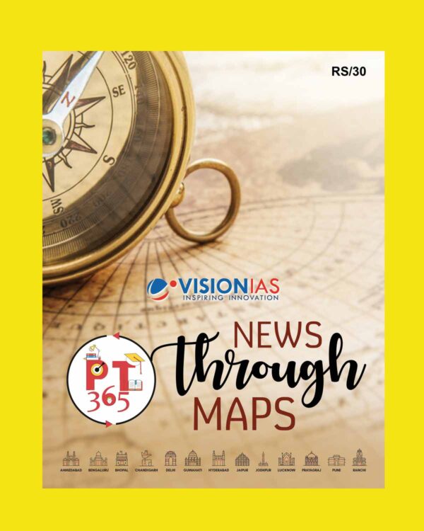 VisionIAS PT 365 2025 NEWS THROUGH MAPS 2025 FINAL (ENGLISH) {BLACK AND WHITE}