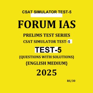 FORUM IAS CSAT 2025 SIMULATOR TEST-5 2025 FINAL (ENGLISH) {BLACK AND WHITE}