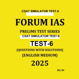 FORUM IAS CSAT 2025 SIMULATOR TEST-6 2025 FINAL (ENGLISH) {BLACK AND WHITE}