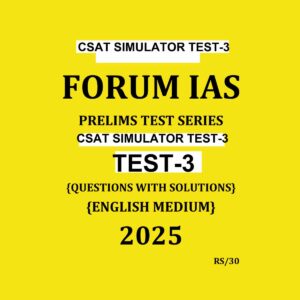 FORUMIAS CSAT 2025 SIMULATOR TEST-3 2025 FINAL (ENGLISH) {BLACK AND WHITE}