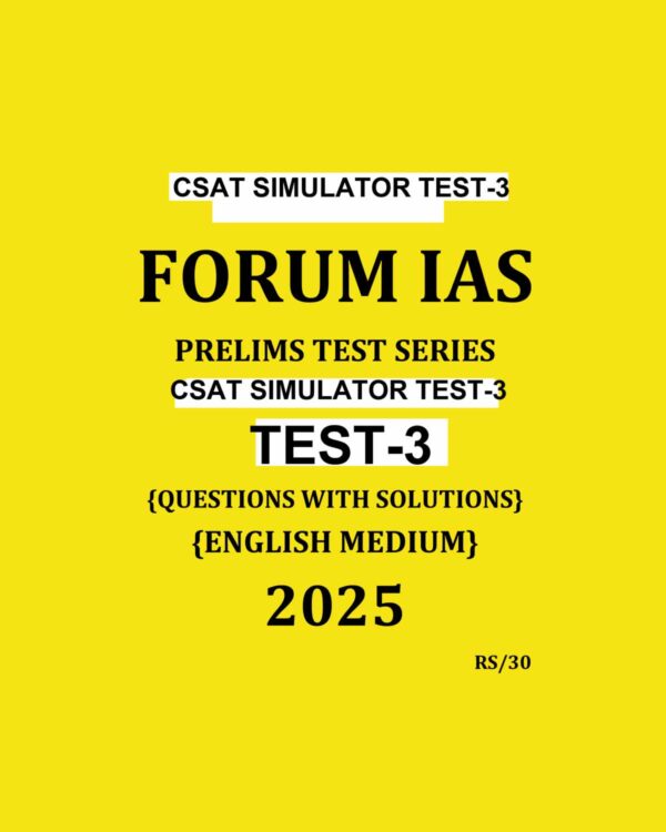 FORUMIAS CSAT 2025 SIMULATOR TEST-3 2025 FINAL (ENGLISH) {BLACK AND WHITE}