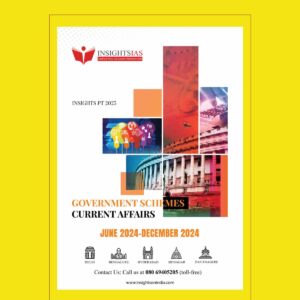 INSIGHTS IAS INSIGHTSONINDIA PT EXCLUSIVE 2025 GOVERNMENT & SCHEMES 2025 FINAL (JUNE2024TODEC2024) (ENGLISH) {BLACK AND WHITE}