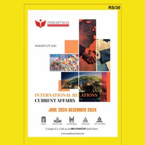 INSIGHTS IAS INSIGHTSONINDIA PT EXCLUSIVE 2025 INTERNATIONAL RELATIONS 2025 FINAL (JUNE2024TODEC2024) (ENGLISH) {BLACK AND WHITE}