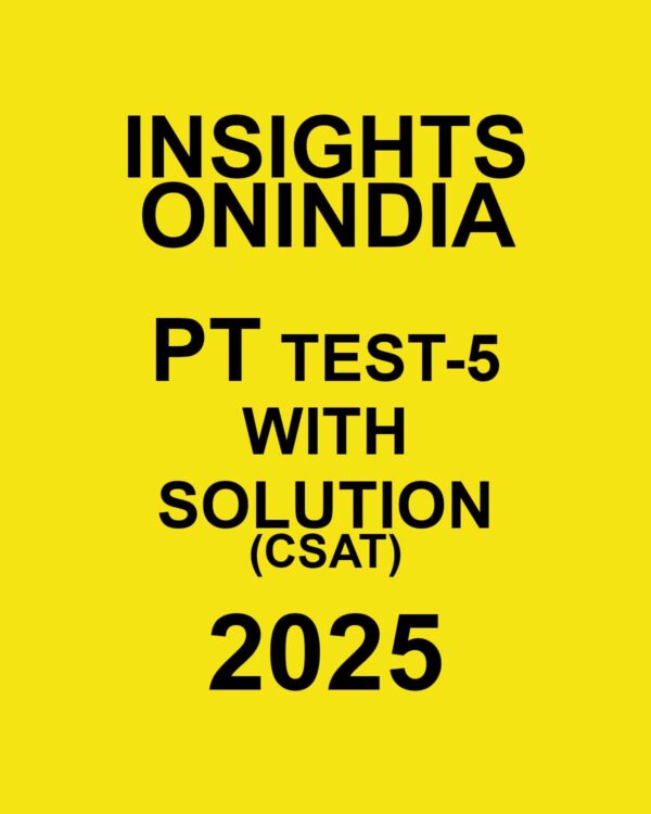 INSIGHTSONINDIA 2025 CSAT TEST-05_2025 FINAL (ENGLISH) {BLACK AND WHITE}