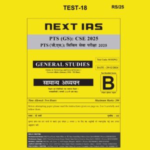 NEXT IAS 2025 TEST-18 2025 FINAL (ENGLISH) {BLACK AND WHITE}