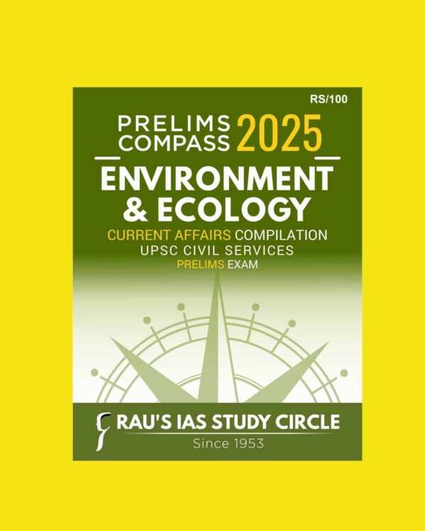 RAU,S IAS PRELIMS COMPASS 2025 ECOLOGY & ENVIRONMENT 2025 FINAL (ENGLISH) {BLACK AND WHITE}