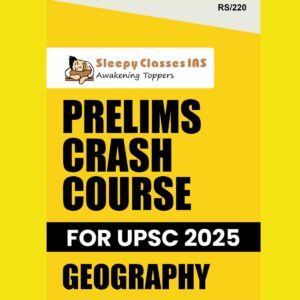 SLEEPY CLASSES 2025 PRELIMS CRASH COURSE GEOGRAPHY 2025 FINAL (ENGLISH) {BLACK AND WHITE}