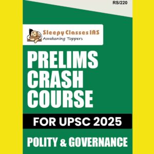 SLEEPY CLASSES 2025 PRELIMS CRASH COURSE POLITY & GOVERNANCE 2025 FINAL (ENGLISH) {BLACK AND WHITE}