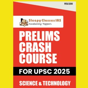 SLEEPY CLASSES 2025 PRELIMS CRASH COURSE SCIENCE & TECH 2025 FINAL (ENGLISH) {BLACK AND WHITE}