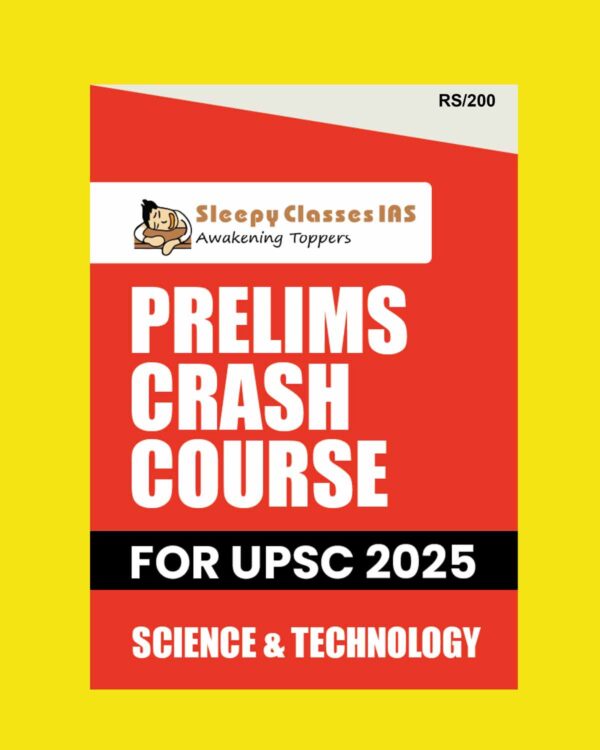 SLEEPY CLASSES 2025 PRELIMS CRASH COURSE SCIENCE & TECH 2025 FINAL (ENGLISH) {BLACK AND WHITE}