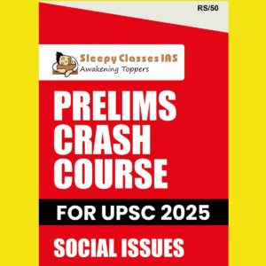 SLEEPY CLASSES 2025 PRELIMS CRASH COURSE SOCIAL ISSUES 2025 FINAL (ENGLISH) {BLACK AND WHITE}