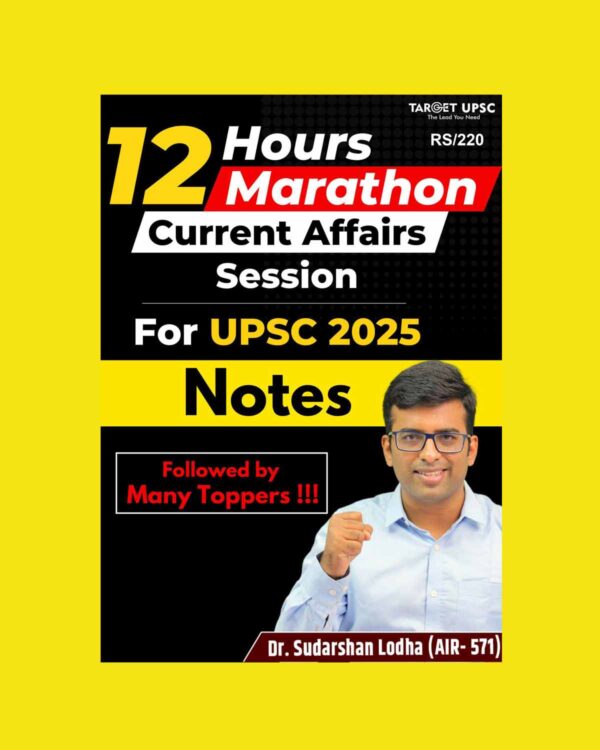 TARGET UPSC 2025 12 HOURS MARATHAN CURRENT AFFAIRS SESSION 2025 FINAL (ENGLISH) {BLACK AND WHITE}
