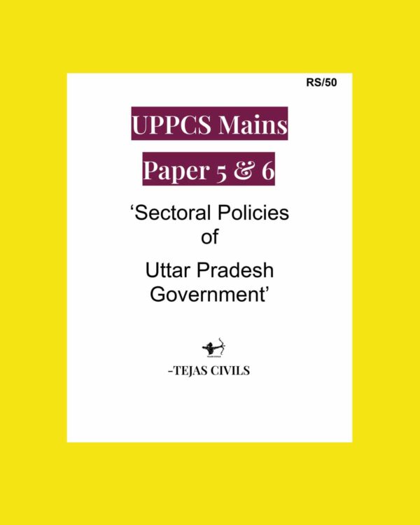 TEJAS CIVILS UPPCS MAINS PAPER-5&6 SECTORAL POLICIES OF GOVT SCHEMES 2025 FINAL (ENGLISH) {BLACK AND WHITE}