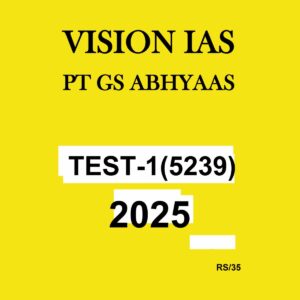 VISION IAS 2025 GS ABHYAAS TEST-1 2025 FINAL (5239) (ENGLISH) {BLACK AND WHITE}