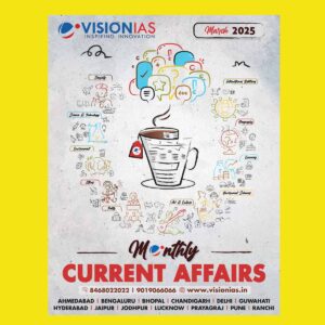 VISION IAS CURRENT AFFAIRS MARCH 2025 FINAL (ENGLISH) {BLACK AND WHITE}