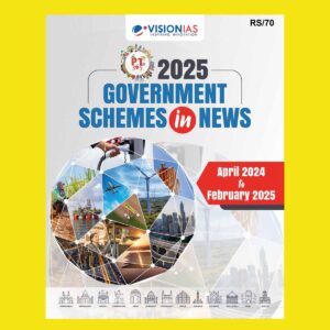 VISION IAS PT 365 2025 GOVERNMENT SCHEMES IN NEWS (APRIL2024TOFEBRUARY2025) 2025 FINAL (ENGLISH) {BLACK AND WHITE}