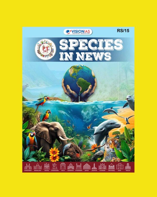 VISION IAS PT 365 2025 SPECIES IN NEWS 2025 FINAL (ENGLISH) {BLACK AND WHITE}