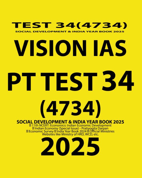 VISIONIAS 2025 PT TEST 34 (4734) FINAL SOCIAL DEVELOPMENT & INDIA YEAR BOOK 2024 FINAL (ENGLISH) {BLACK AND WHITE}